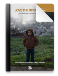 Love The Stranger - A Catholic Response to Migrants and Refugees